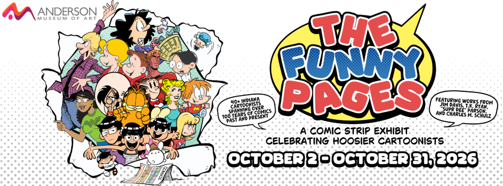 The Funny Pages: A Comic Strip Exhibit Celebrating Hoosier Cartoonists, October 2 to October 31, 2026